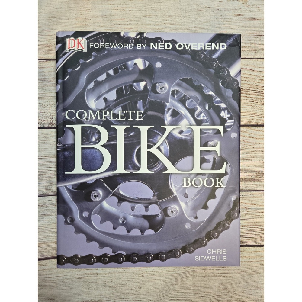 Complete Bike Book - Hardcover By Sidwells, Chris - VERY GOOD Bicycle